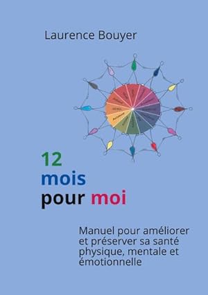 Image du vendeur pour 12 mois pour moi : Manuel pour amliorer et prserver sa sant physique, mentale et motionnelle mis en vente par Smartbuy