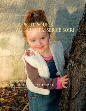 Seller image for La petit' souris va-t-elle passer ce soir ? : Raconte-moi des histoires en l'attendant. for sale by Smartbuy