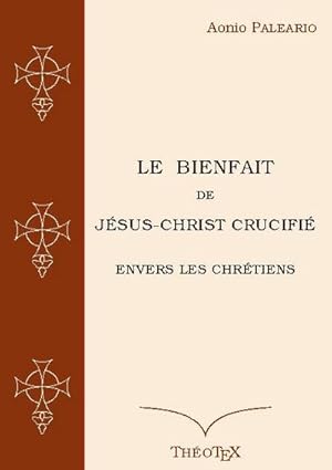 Image du vendeur pour Le Bienfait de Jsus-Christ Crucifi mis en vente par Smartbuy