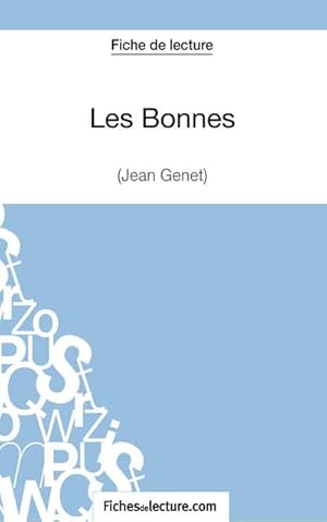 Immagine del venditore per Les Bonnes de Jean Genet (Fiche de lecture) : Analyse complte de l'oeuvre venduto da Smartbuy