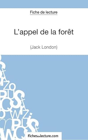 Seller image for L'appel de la fort de Jack London (Fiche de lecture) : Analyse complte de l'oeuvre for sale by Smartbuy
