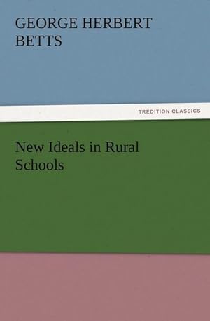 Bild des Verkufers fr New Ideals in Rural Schools zum Verkauf von Smartbuy