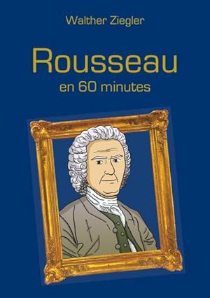 Bild des Verkufers fr Rousseau en 60 minutes zum Verkauf von Smartbuy
