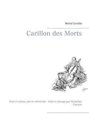Bild des Verkufers fr Carillon des Morts : Pour 2 violons, alto et violoncelle - Edit et arrang par Micheline Cumant zum Verkauf von Smartbuy