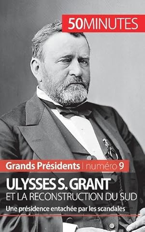 Image du vendeur pour Ulysses S. Grant et la reconstruction du Sud : Une prsidence entache par les scandales mis en vente par Smartbuy
