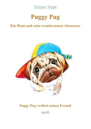 Bild des Verkufers fr Puggy Pug verliert seinen Freund : Ein Mops und seine wundersamen Abenteuer zum Verkauf von Smartbuy