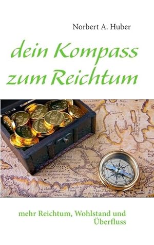 Imagen del vendedor de dein Kompass zum Reichtum : mehr Reichtum, Wohlstand und berfluss a la venta por Smartbuy