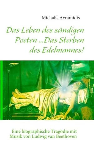 Imagen del vendedor de Das Leben des sndigen Poeten . : . Das Sterben des Edelmannes! a la venta por Smartbuy