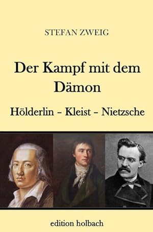 Bild des Verkufers fr Der Kampf mit dem Dmon : Hlderlin. Kleist. Nietzsche zum Verkauf von Smartbuy