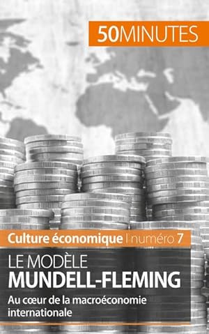 Image du vendeur pour Le modle Mundell-Fleming : Au cur de la macroconomie internationale mis en vente par Smartbuy