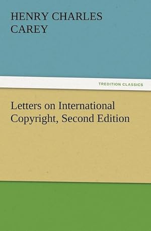 Bild des Verkufers fr Letters on International Copyright, Second Edition zum Verkauf von Smartbuy