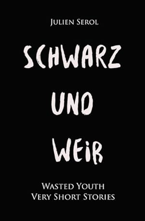 Bild des Verkufers fr Schwarz und Wei : Wasted Youth | Very Short Stories zum Verkauf von Smartbuy