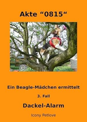 Bild des Verkufers fr Akte '4711' Ein Beagle-Mdchen ermittelt 3. Fall Dackel-Alarm : Kriminalgeschichten aus der Herner Hundewelt zum Verkauf von Smartbuy