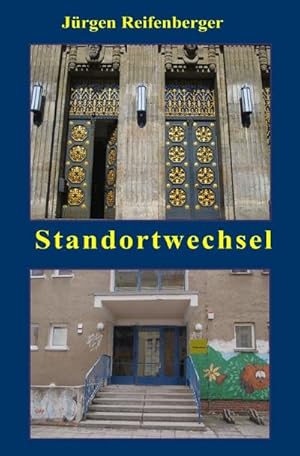 Imagen del vendedor de Standortwechsel : Ein Lehrer zwischen Eliteinternat und Brennpunktschule a la venta por Smartbuy