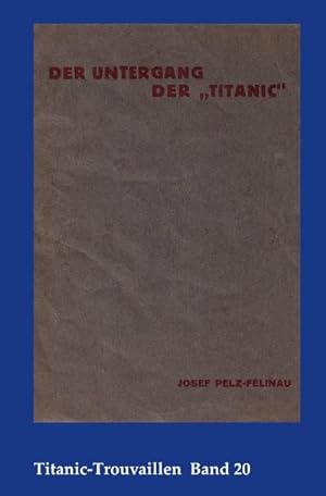 Bild des Verkufers fr Titanic-Trouvaillen / Der Untergang der "Titanic" - Ein melodramatisches Epos : Titanic-Trouvaillen Band 20 zum Verkauf von Smartbuy