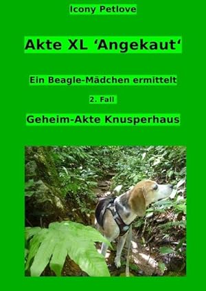 Bild des Verkufers fr Akte XL 'Angekaut' Ein Beagle-Mdchen ermittelt 2. Fall Geheim-Akte Knusperhaus : Kriminalgeschichten aus der Herner Hundewelt zum Verkauf von Smartbuy