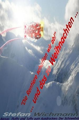 Seller image for Die Rentiere schaffen wir ab!" . und das zu Weihnachten . for sale by Smartbuy
