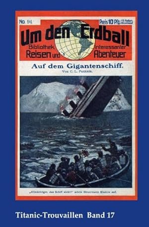 Seller image for Auf dem Gigantenschiff : Titanic-Trouvaillen Band 17 for sale by Smartbuy