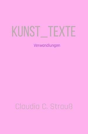 Seller image for Kunst_Texte : Verwandlungen for sale by Smartbuy