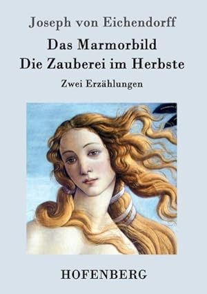 Seller image for Das Marmorbild / Die Zauberei im Herbste : Zwei Erzhlungen for sale by Smartbuy