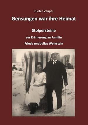 Seller image for Gensungen war ihre Heimat : Stolpersteine zur Erinnerung an dFamilie Frieda und Julius Weinstein for sale by Smartbuy