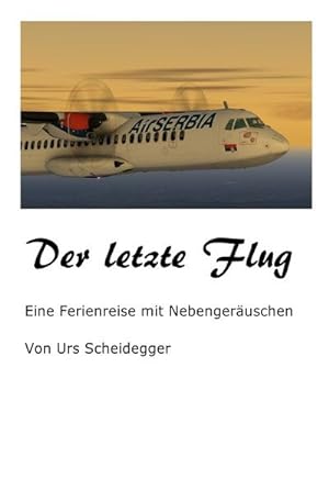 Bild des Verkufers fr Der letzte Flug : Reisebericht zum Verkauf von Smartbuy