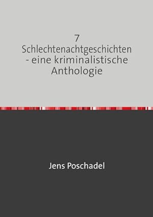 Seller image for 7 Schlechtenachtgeschichten - eine kriminalistische Anthologie for sale by Smartbuy