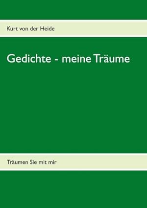 Bild des Verkufers fr Gedichte - meine Trume : Trumen Sie mit mir zum Verkauf von Smartbuy