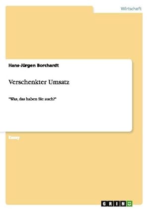 Bild des Verkufers fr Verschenkter Umsatz : "Was, das haben Sie auch?" zum Verkauf von Smartbuy