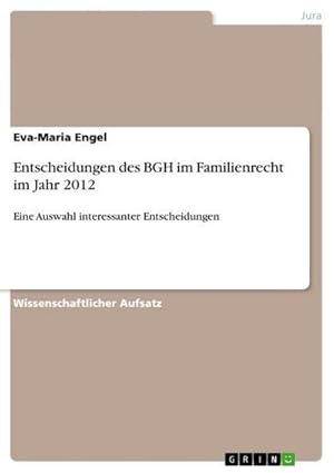 Bild des Verkufers fr Entscheidungen des BGH im Familienrecht im Jahr 2012 : Eine Auswahl interessanter Entscheidungen zum Verkauf von Smartbuy