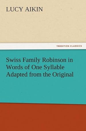 Bild des Verkufers fr Swiss Family Robinson in Words of One Syllable Adapted from the Original zum Verkauf von Smartbuy