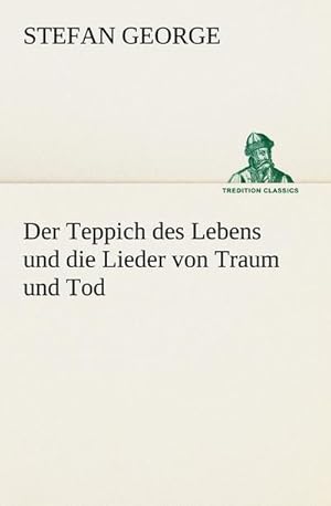 Bild des Verkufers fr Der Teppich des Lebens und die Lieder von Traum und Tod zum Verkauf von Smartbuy