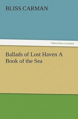 Bild des Verkufers fr Ballads of Lost Haven A Book of the Sea zum Verkauf von Smartbuy