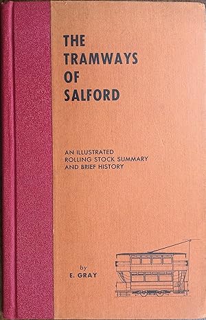 The Tramways of Salford - An Illustrated Rolling Stock Summary and Brief History
