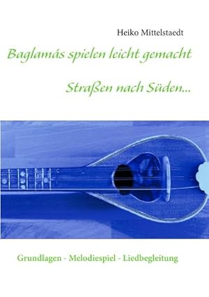 Seller image for Baglams spielen leicht gemacht - Straen nach Sden. : Grundlagen - Melodiespiel - Liedbegleitung for sale by Smartbuy