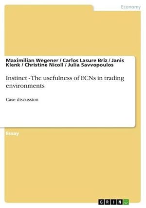 Seller image for Instinet - The usefulness of ECNs in trading environments : Case discussion for sale by Smartbuy