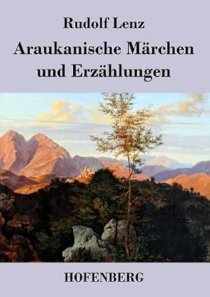 Seller image for Araukanische Mrchen und Erzhlungen : Mitgeteilt von Segundo Jara (Kalvun) for sale by Smartbuy