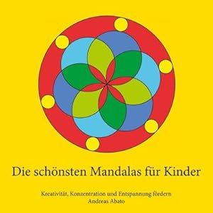 Bild des Verkufers fr Die schnsten Mandalas fr Kinder : Kreativitt, Konzentration und Entspannung frdern zum Verkauf von Smartbuy