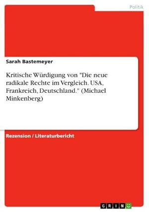 Bild des Verkufers fr Kritische Wrdigung von "Die neue radikale Rechte im Vergleich. USA, Frankreich, Deutschland." (Michael Minkenberg) zum Verkauf von Smartbuy