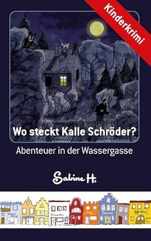 Imagen del vendedor de Wo steckt Kalle Schrder? : Abenteuer in der Wassergasse a la venta por Smartbuy
