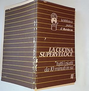 La biblioteca pratica di Amica: la cucina superveloce