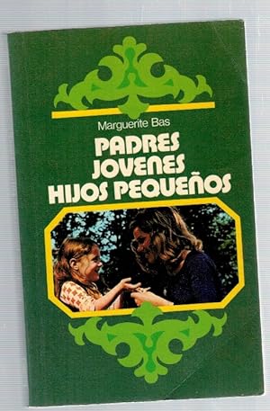 Imagen del vendedor de Padres jvenes, hijos pequeos (la educacin de nuestros hijos) a la venta por Librera Dilogo