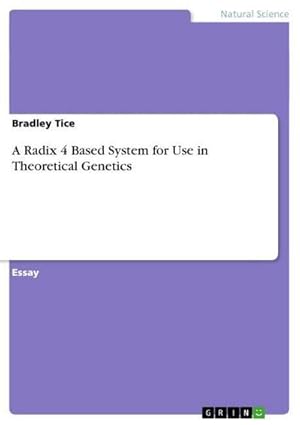Image du vendeur pour A Radix 4 Based System for Use in Theoretical Genetics mis en vente par Smartbuy