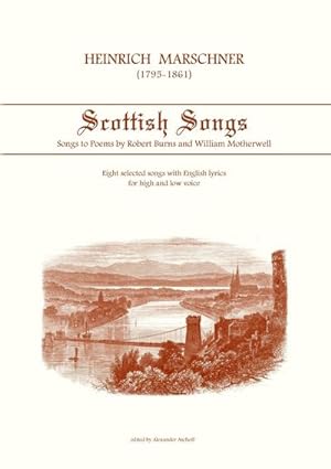 Bild des Verkufers fr Heinrich Marschner - Scottish Songs : Songs to poems by Robert Burns and William Motherwell zum Verkauf von Smartbuy