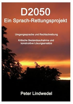 Seller image for D2050 - Ein Sprach-Rettungsprojekt : Umgangssprache und Rechtschreibung - Kritische Bestandsaufnahme und konstruktive Lsungsanstze for sale by Smartbuy