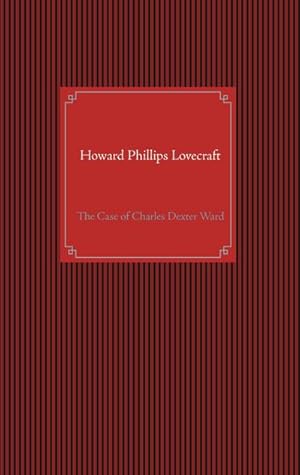Image du vendeur pour Howard Phillips Lovecraft : The Case of Charles Dexter Ward mis en vente par Smartbuy