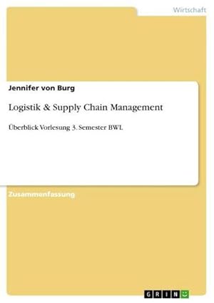 Bild des Verkufers fr Logistik & Supply Chain Management : berblick Vorlesung 3. Semester BWL zum Verkauf von Smartbuy