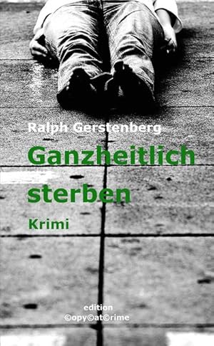 Seller image for Ganzheitlich sterben : Kriminalroman for sale by Smartbuy