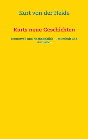 Bild des Verkufers fr Kurts neue Geschichten : Humorvoll und nachdenklich - traumhaft und anzglich zum Verkauf von Smartbuy