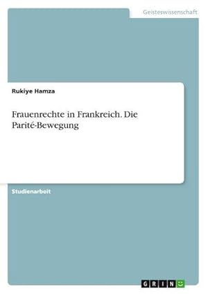 Bild des Verkufers fr Frauenrechte in Frankreich. Die Parit-Bewegung zum Verkauf von Smartbuy